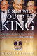 The Men Who Would Be King