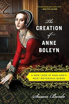 The Creation of Anne Boleyn