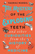 The Mystery of the Exploding Teeth and Other Curiosities