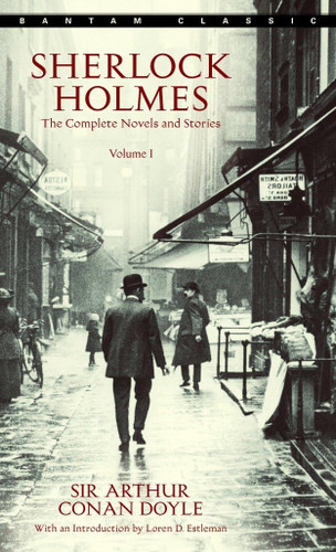 Sherlock Holmes: The Complete Novels and Stories Vol. 1