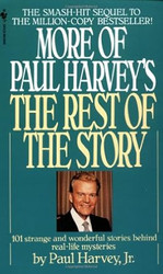 More of Paul Harvey's The Rest of the Story