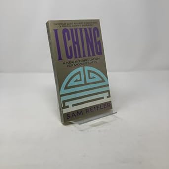 I Ching: A New Interpretation for Modern Times