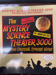 The Mystery Science Theater 3000 Amazing Colossal Episode Guide