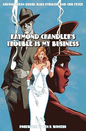 Raymond Chandler's Trouble Is My Business