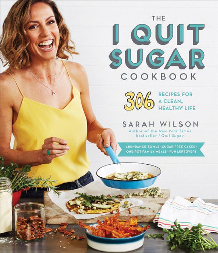 The I Quit Sugar Cookbook The I Quit Sugar Cookbook