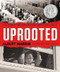 Uprooted: The Japanese American Experience During World War II