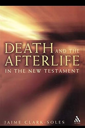 Death and the Afterlife in the New Testament
