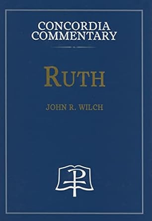 Ruth - Concordia Commentary
