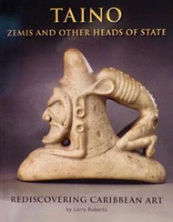 Taino Zemis and Other Heads of State Rediscovering Caribbean Art
