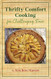 Thrifty Comfort Cooking for Challenging Times