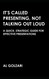 It?? Called Presenting Not Talking Out Loud