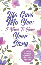 Life Gave Me You; I Want to Hear Your Story