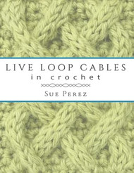Live Loop Cables in Crochet