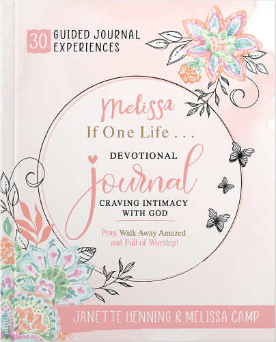 Melissa If One Life . . . Devotional Journal ??Craving Intimacy