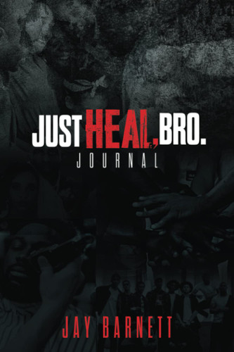 Just Heal Bro: A Journal