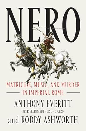 Nero: Matricide Music and Murder in Imperial Rome
