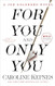 For You and Only You