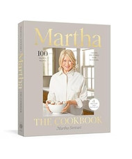 Martha: The Cookbook: 100 Favorite Recipes with Lessons and