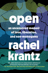 Open: An Uncensored Memoir of Love Liberation and Non-Monogamy
