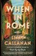 When in Rome: A Novel