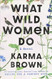 What Wild Women Do: A Novel