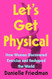 Let's Get Physical