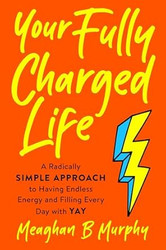 Your Fully Charged Life