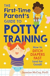 The First-Time Parent's Guide to Potty Training