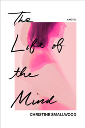 The Life of the Mind: A Novel