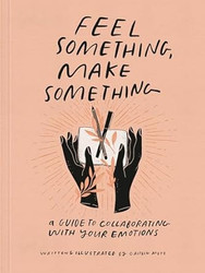 Feel Something Make Something