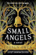 Small Angels: A Novel