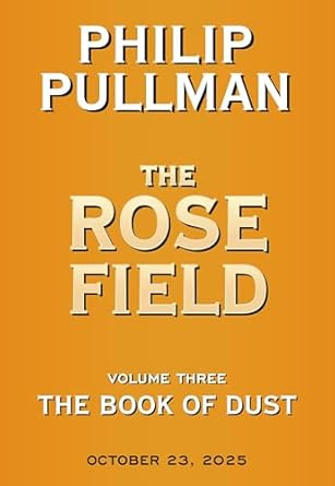 The Book of Dust: The Rose Field