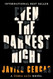 Even the Darkest Night