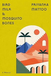 Bird Milk & Mosquito Bones