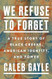 We Refuse to Forget