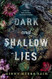 Dark and Shallow Lies
