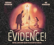 Evidence!: How Dr. John Snow Solved the Mystery of Cholera