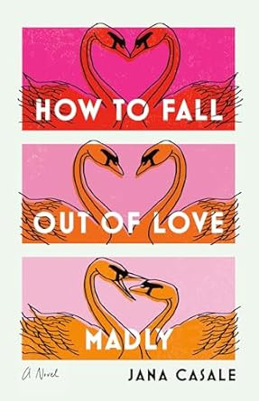 How to Fall Out of Love Madly