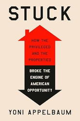 Stuck: How the Privileged and the Propertied Broke the