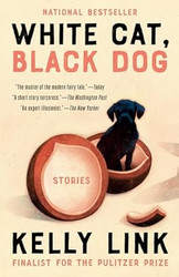White Cat Black Dog: Stories