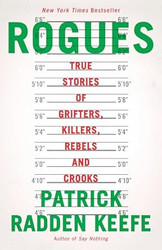 Rogues: True Stories of Grifters Killers Rebels and Crooks