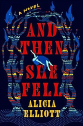 And Then She Fell: A Novel