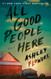 All Good People Here: A Novel All Good People Here: A Novel