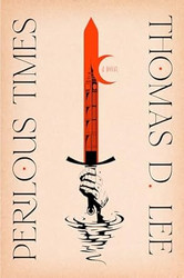 Perilous Times: A Novel
