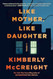 Like Mother Like Daughter: A novel Like Mother Like Daughter: A novel