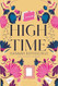 High Time: A novel