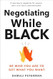 Negotiating While Black