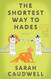 The Shortest Way to Hades: A Novel
