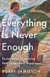 Everything Is Never Enough