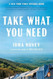 Take What You Need: A Novel